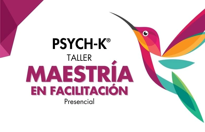 Taller Maestría en Facilitación PSYCH-K®️ Martha Vargas